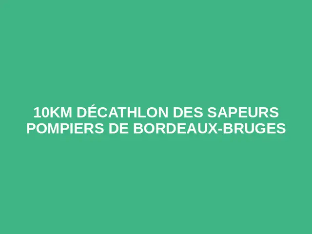 10km Décathlon des Sapeurs Pompiers de Bordeaux-Bruges logo