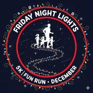 Friday Night Lights 5K & Festive Fun Run logo
