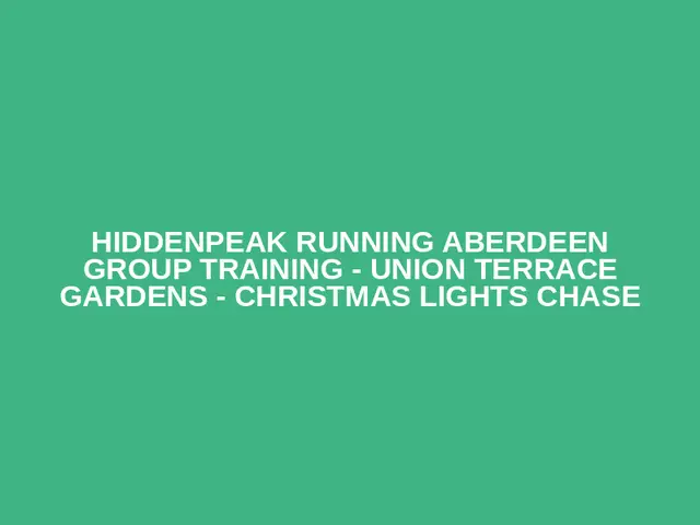 HiddenPeak Running Aberdeen Group Training - Union Terrace Gardens - Christmas Lights Chase logo