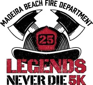 LEGENDS NEVER DIE 5K                   Hosted by Madeira Beach Fire Department logo