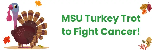 MSU Turkey Trot to Fight Cancer! logo