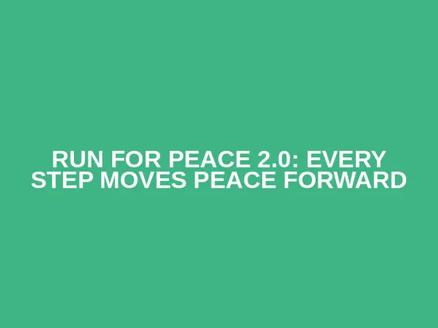 Run for Peace 2.0: Every Step Moves Peace Forward logo
