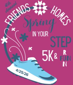 Friends Homes Spring in Your Step 5K & Fun Run Logo