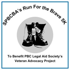 SPBCBA Run for the Brave 5K to Benefit Palm Beach County Legal Aid Society's Veteran Advocacy Project