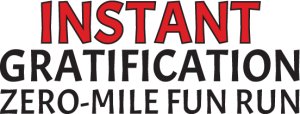 Instant Gratification Zero Mile Fun Run