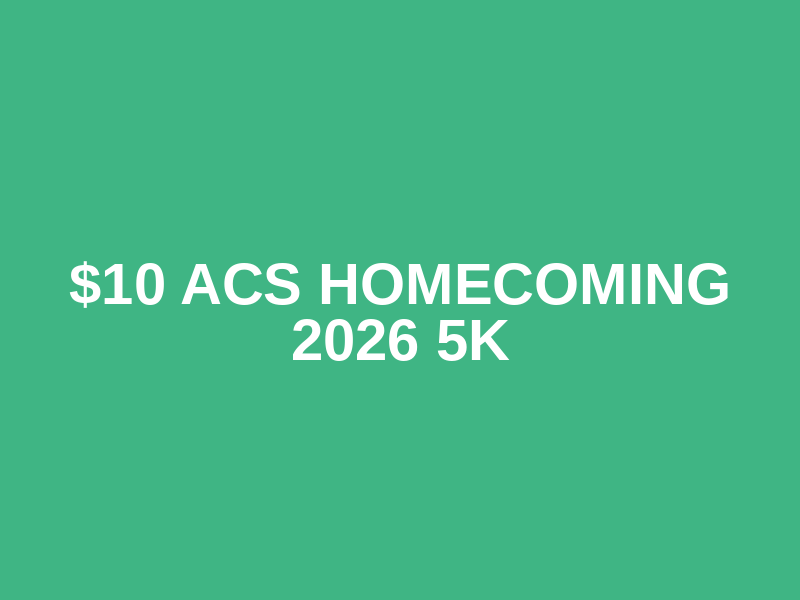 $10 ACS Homecoming 2026 5k Logo