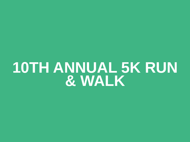 10th Annual 5K Run & Walk Logo