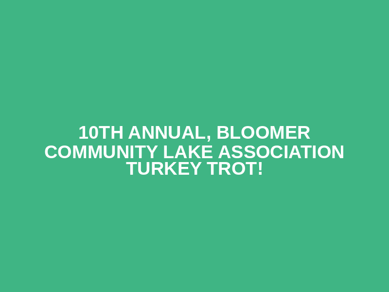 10th Annual, Bloomer Community Lake Association Turkey Trot! Logo