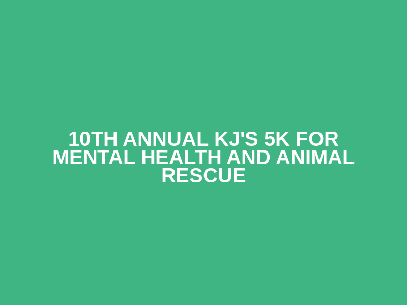 10th Annual KJ's 5K for Mental Health and Animal Rescue Logo