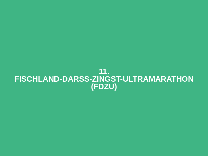 11. Fischland-Darss-Zingst-Ultramarathon (FDZU)