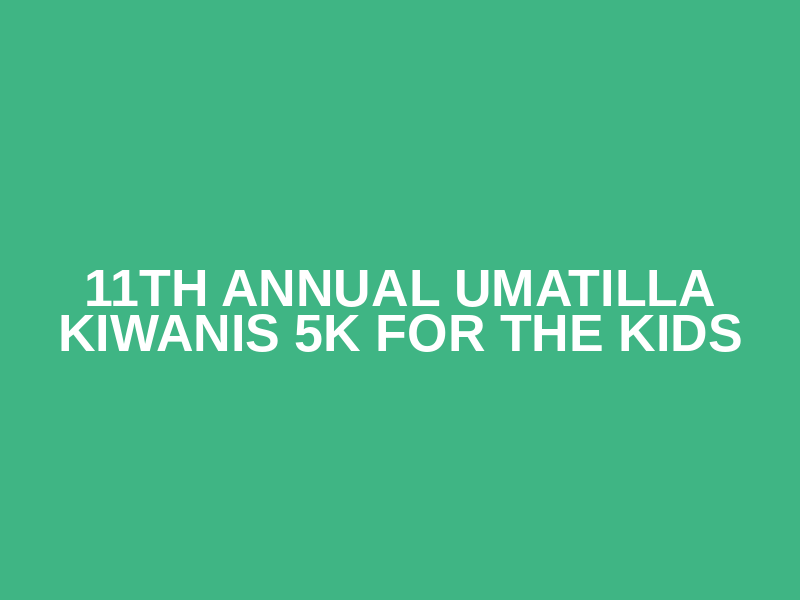 12th  Annual Umatilla Kiwanis 5K for the Kids Logo