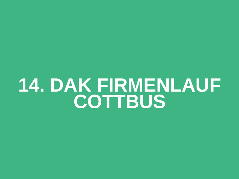 14. DAK Firmenlauf Cottbus
