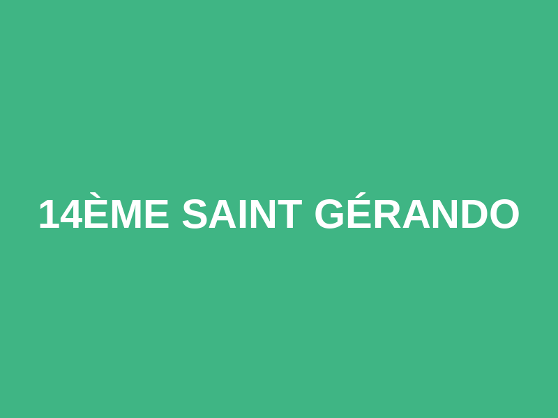 14ème Saint GérandO