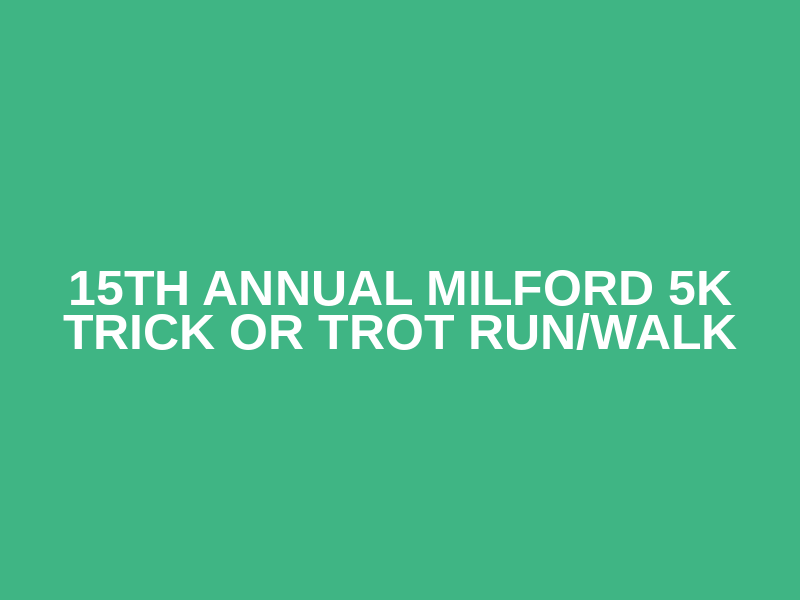 15th Annual Milford 5K Trick or Trot Run/Walk Logo