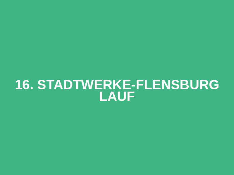 16. Stadtwerke-Flensburg Lauf