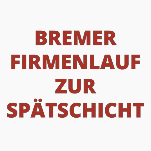19. Bremer Firmenlauf zur Spätschicht 2026 – Das Original. Echt Bremen. Logo