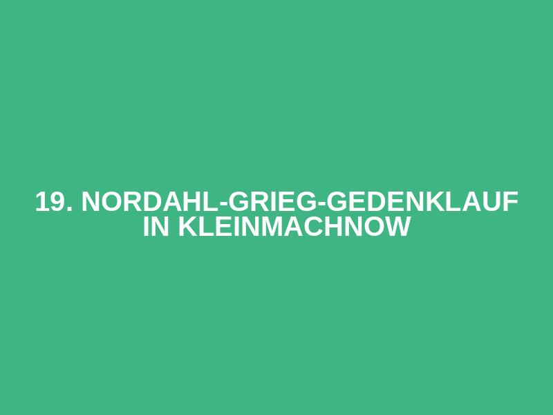 19. Nordahl-Grieg-Gedenklauf in Kleinmachnow