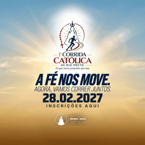1ª CORRIDA CATÓLICA DE RIO PRETO 2027