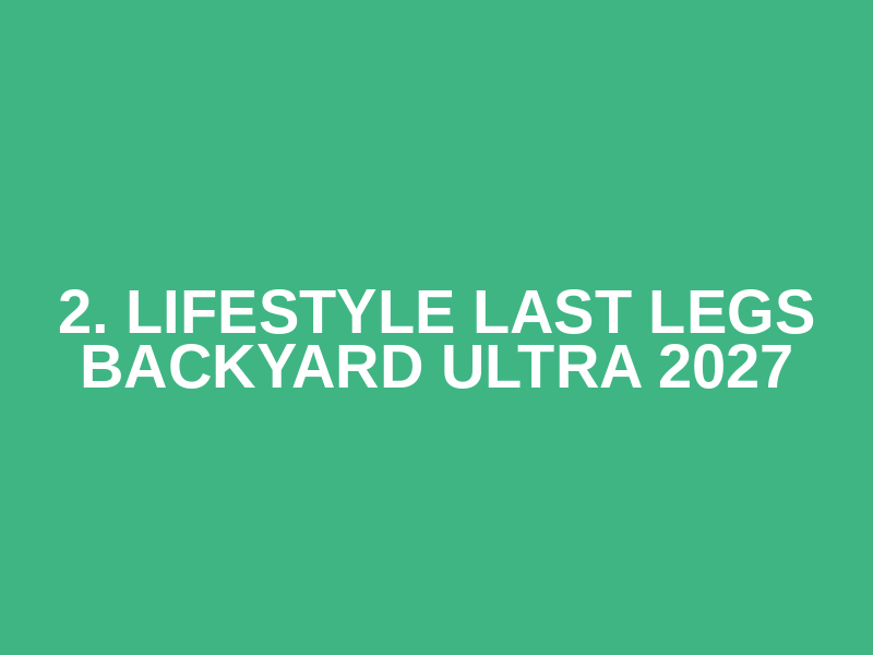 2. LIFESTYLE Last Legs Backyard Ultra 2027 Logo