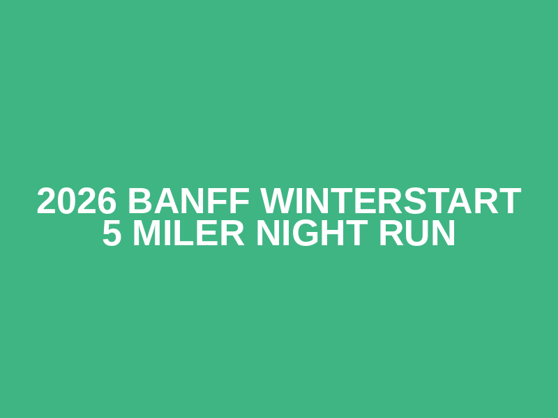 2026 Banff Winterstart 5 Miler Night Run Logo