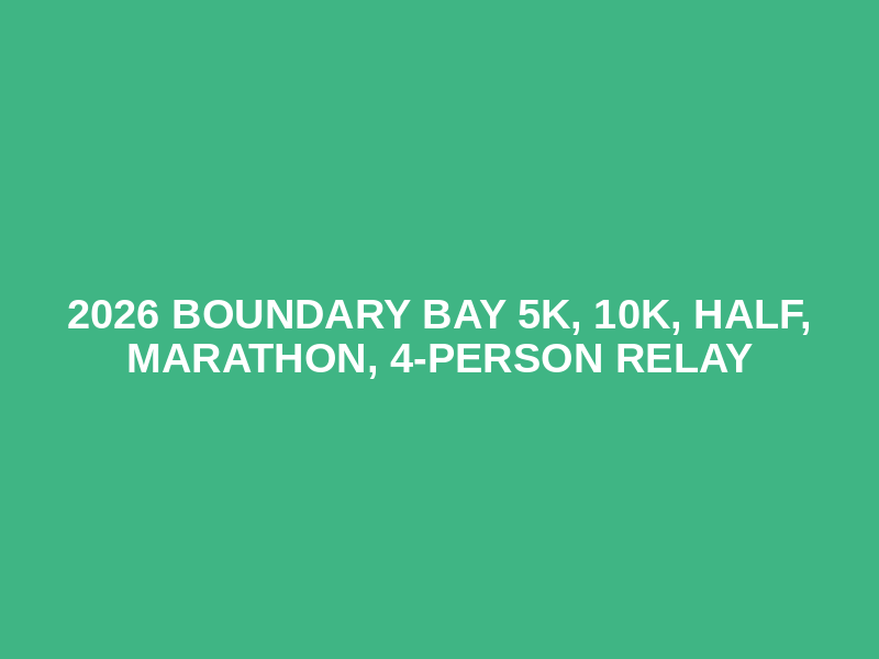 2026 Boundary Bay 5K, 10K, Half, Marathon, 4-person Relay Logo