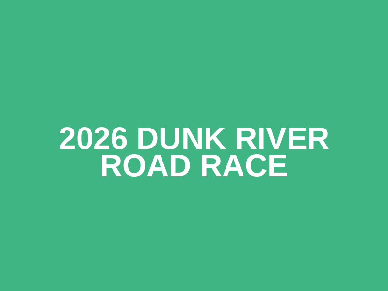 2026 Dunk River Road Race