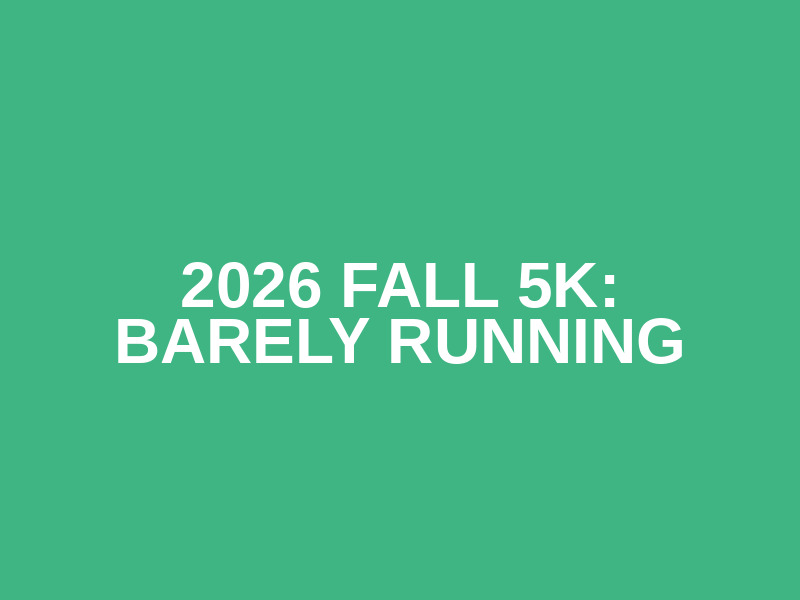2026 Fall 5K: Barely Running Logo