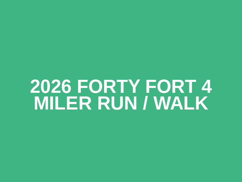 2026 Forty Fort 4 Miler Run / Walk Logo