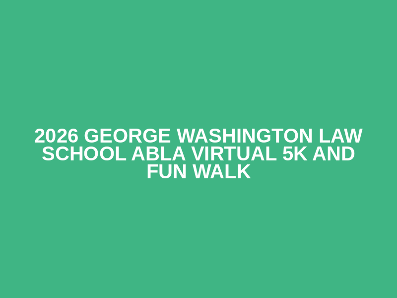 2026 George Washington Law School ABLA Virtual 5K and Fun Walk Logo
