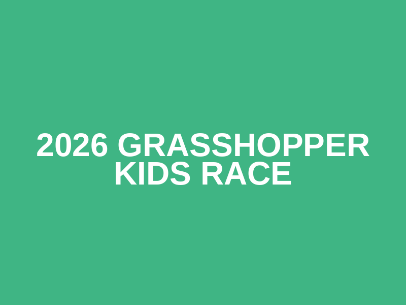2026 Grasshopper Kids Race