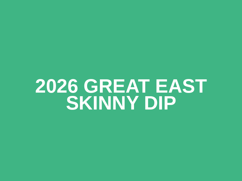 2026 Great East Skinny Dip