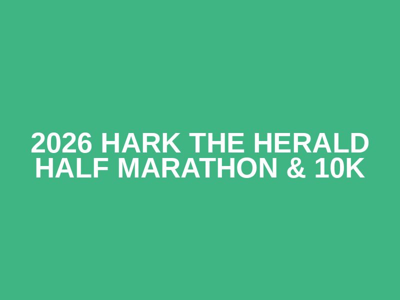 2026 Hark the Herald Half Marathon & 10K