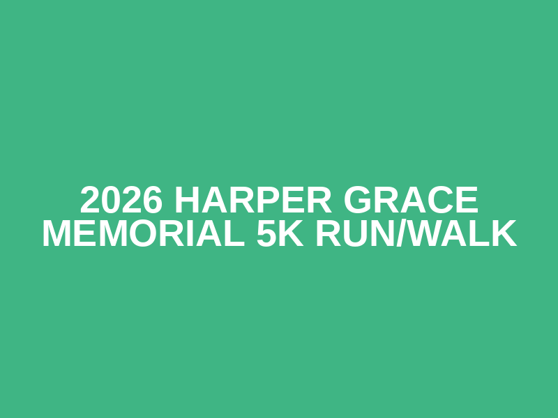 2026 Harper Grace Memorial 5K Run/Walk