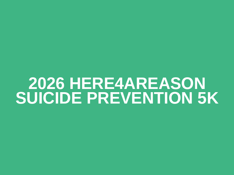 2026 Here4AReason Suicide Prevention 5K Logo