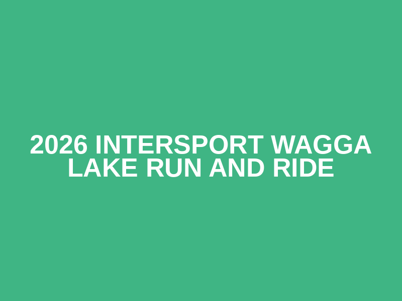 2026 Intersport Wagga Lake Run and Ride