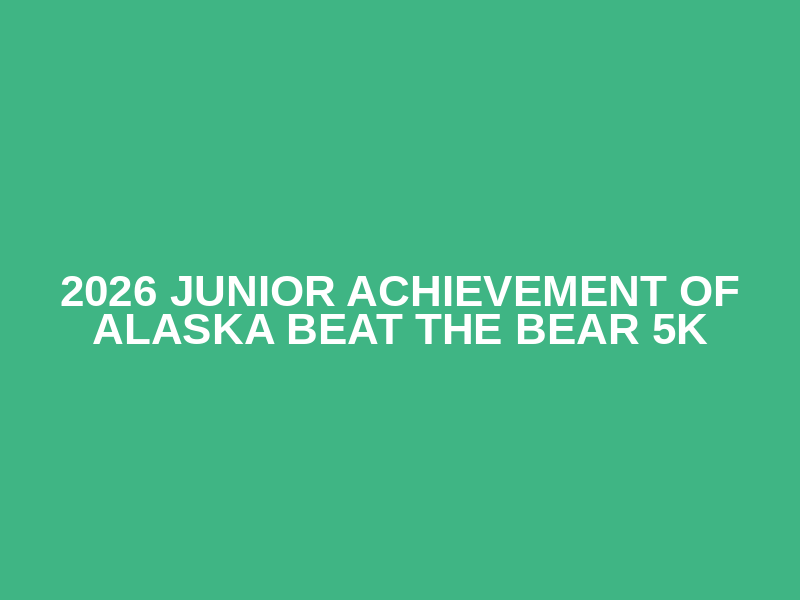 2026 Junior Achievement of Alaska Beat the Bear 5k Logo