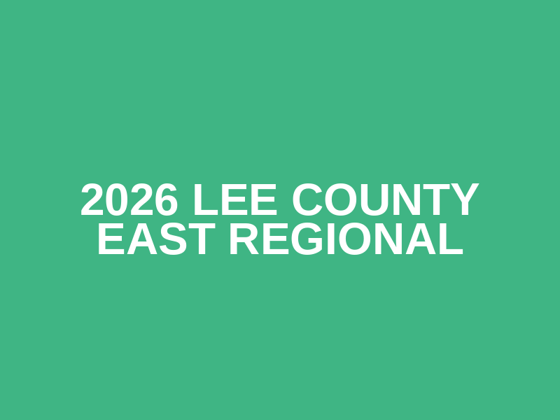 2026 Lee County East Regional