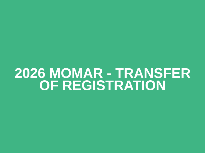 2026 MOMAR - Transfer of Registration