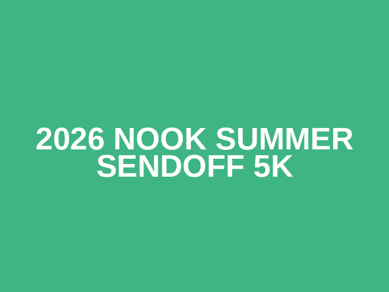 2026 Nook Summer Sendoff 5k Logo