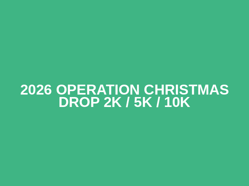2026 Operation Christmas Drop 2K / 5K / 10K