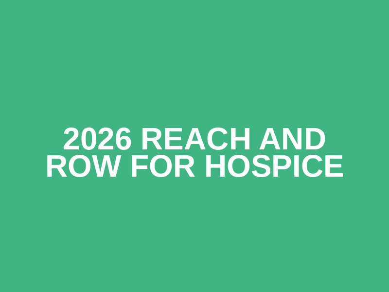 2026 Reach and Row for Hospice
