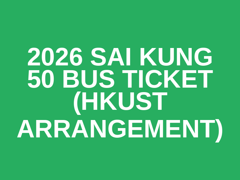 2026 Sai Kung 50 Bus Ticket (HKUST arrangement) Logo