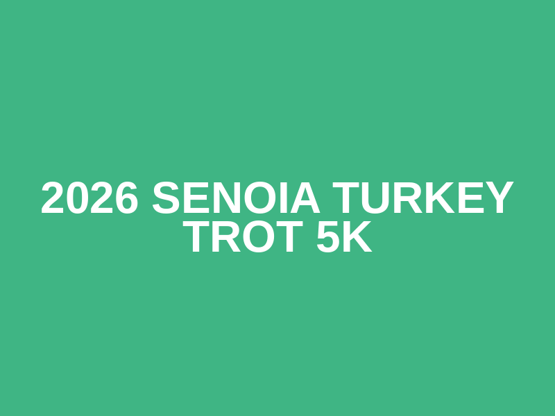 2026 Senoia Turkey Trot 5k