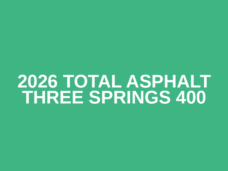 2026 Total Asphalt Three Springs 400 Logo