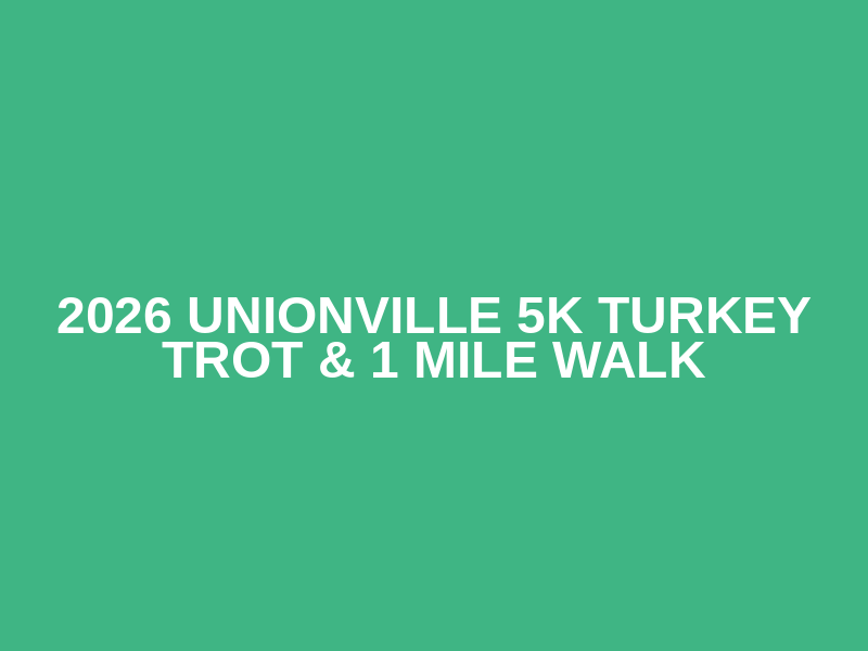 2026 Unionville 5k Turkey Trot & 1 Mile Walk