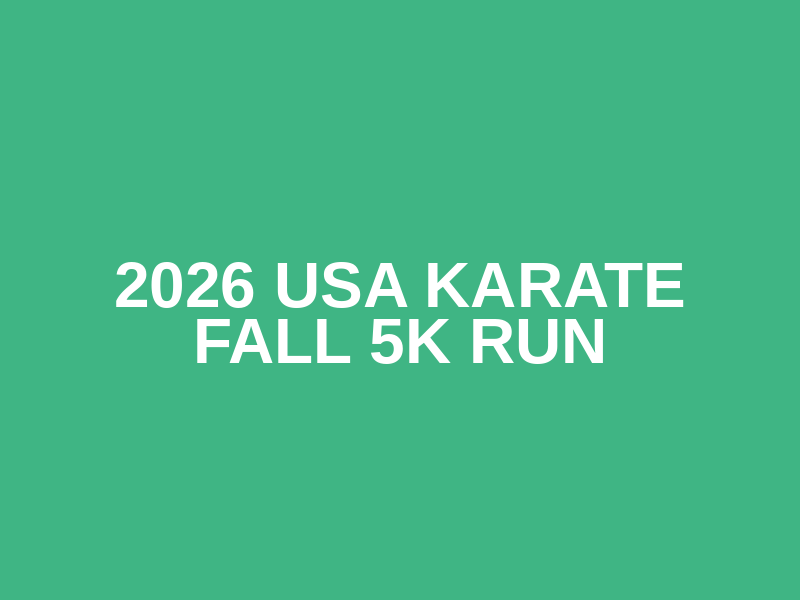 2026 USA Karate Fall 5K Run