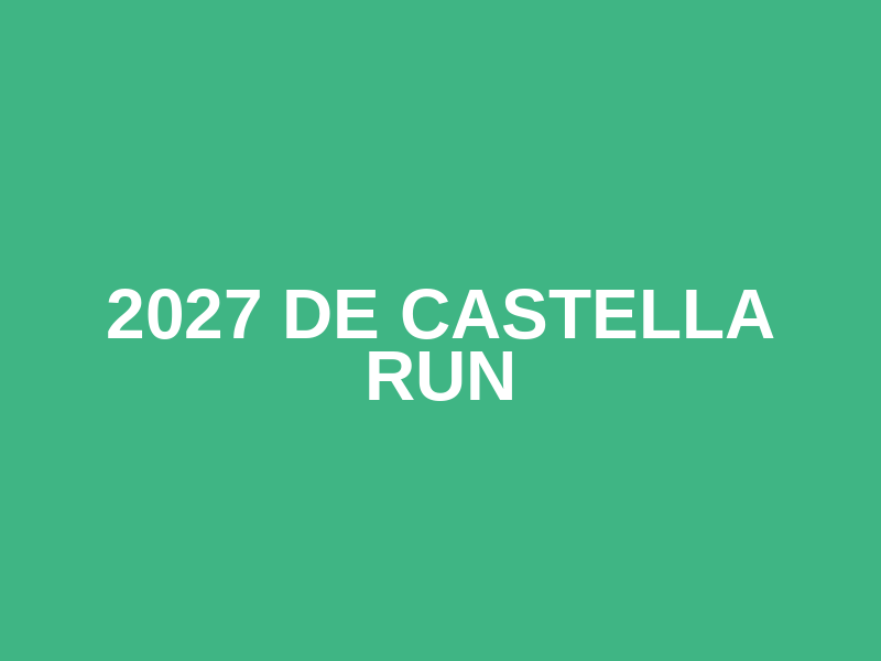 2027 DE CASTELLA RUN
