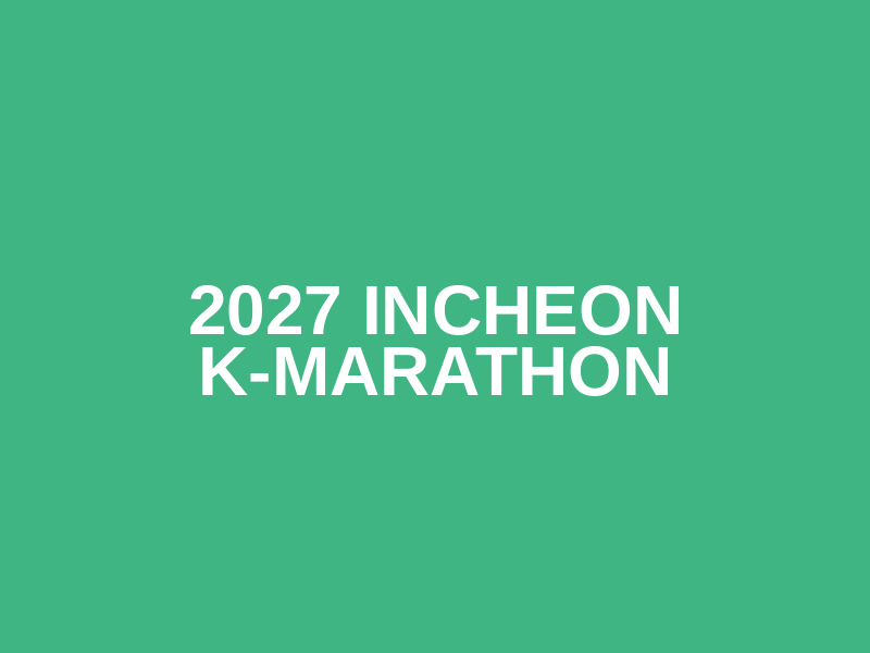 2027 INCHEON K-MARATHON