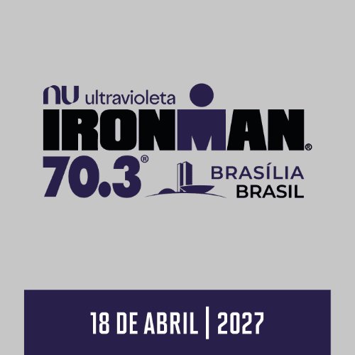 2027 Nubank Ultravioleta IRONMAN 70.3 Brasília