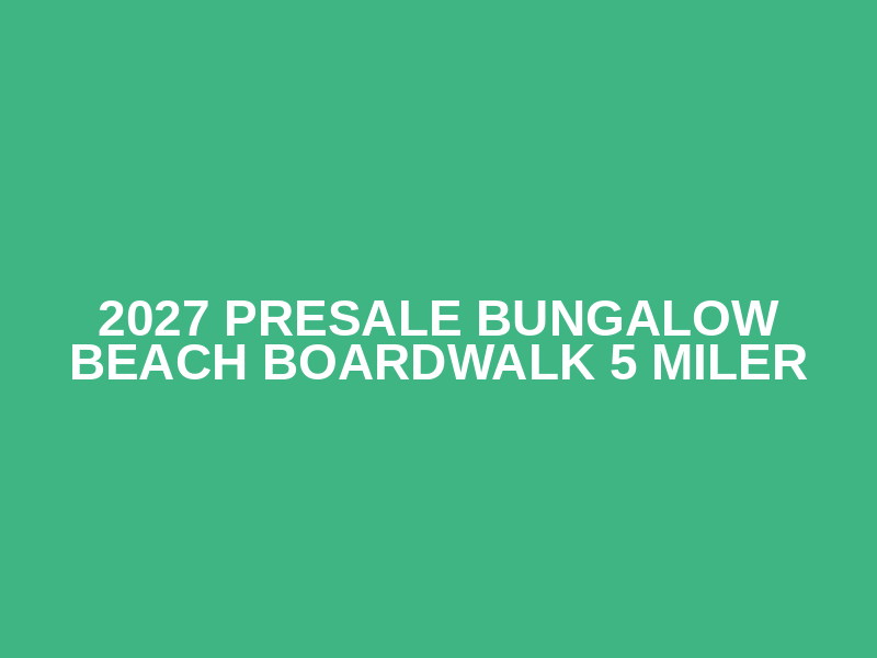 2027 PRESALE Bungalow Beach Boardwalk 5 Miler Logo